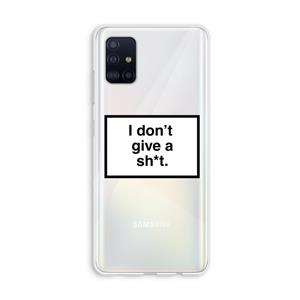 CaseCompany Don't give a shit: Galaxy A51 4G Transparant Hoesje