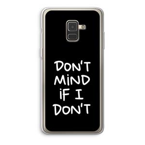CaseCompany Don't Mind: Samsung Galaxy A8 (2018) Transparant Hoesje