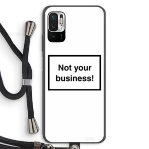 CaseCompany Not your business: Xiaomi Redmi Note 10 5G Transparant Hoesje met koord