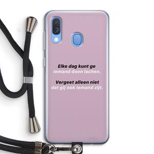 CaseCompany gij zijt ook iemand: Samsung Galaxy A40 Transparant Hoesje met koord