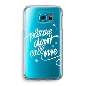 CaseCompany Don't call: Samsung Galaxy S6 Transparant Hoesje