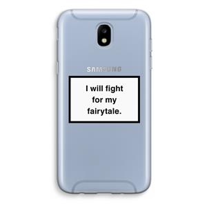 CaseCompany Fight for my fairytale: Samsung Galaxy J5 (2017) Transparant Hoesje