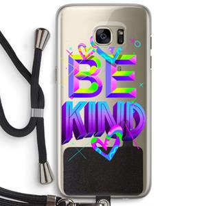 CaseCompany Be Kind: Samsung Galaxy S7 Edge Transparant Hoesje met koord