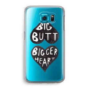CaseCompany Big butt bigger heart: Samsung Galaxy S6 Transparant Hoesje