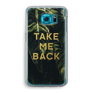 CaseCompany Take me back: Samsung Galaxy S6 Transparant Hoesje