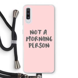 CaseCompany Morning person: Samsung Galaxy A70 Transparant Hoesje met koord