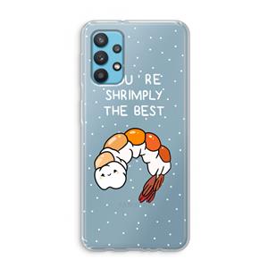CaseCompany You're Shrimply The Best: Samsung Galaxy A32 4G Transparant Hoesje