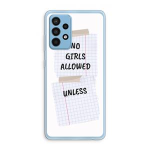 CaseCompany No Girls Allowed Unless: Samsung Galaxy A52 Transparant Hoesje