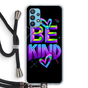 CaseCompany Be Kind: Samsung Galaxy A32 4G Transparant Hoesje met koord