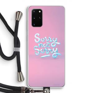 CaseCompany Sorry not sorry: Samsung Galaxy S20 Plus Transparant Hoesje met koord