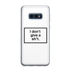 CaseCompany Don't give a shit: Samsung Galaxy S10e Transparant Hoesje