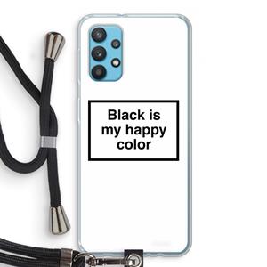 CaseCompany Black is my happy color: Samsung Galaxy A32 4G Transparant Hoesje met koord