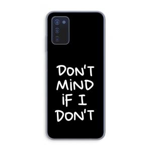 CaseCompany Don't Mind: Samsung Galaxy A03s Transparant Hoesje