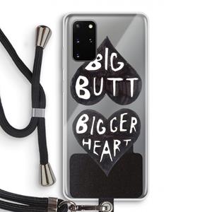 CaseCompany Big butt bigger heart: Samsung Galaxy S20 Plus Transparant Hoesje met koord