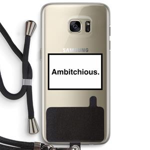 CaseCompany Ambitchious: Samsung Galaxy S7 Edge Transparant Hoesje met koord