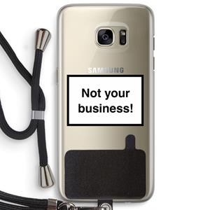 CaseCompany Not your business: Samsung Galaxy S7 Edge Transparant Hoesje met koord