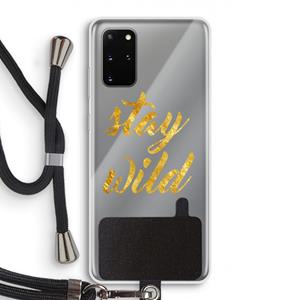 CaseCompany Stay wild: Samsung Galaxy S20 Plus Transparant Hoesje met koord