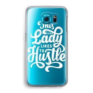 CaseCompany Hustle Lady: Samsung Galaxy S6 Transparant Hoesje