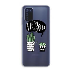 CaseCompany Hey you cactus: Samsung Galaxy A03s Transparant Hoesje