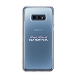 CaseCompany gij moogt er zijn: Samsung Galaxy S10e Transparant Hoesje