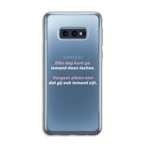 CaseCompany gij zijt ook iemand: Samsung Galaxy S10e Transparant Hoesje