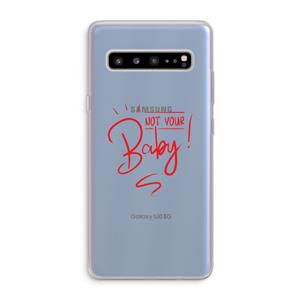 CaseCompany Not Your Baby: Samsung Galaxy S10 5G Transparant Hoesje
