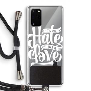 CaseCompany Turn hate into love: Samsung Galaxy S20 Plus Transparant Hoesje met koord