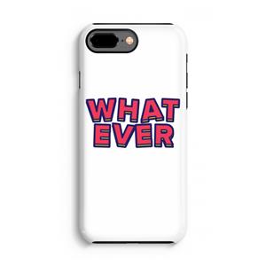 CaseCompany Whatever: iPhone 8 Plus Tough Case