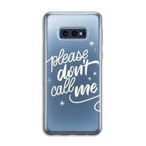 CaseCompany Don't call: Samsung Galaxy S10e Transparant Hoesje