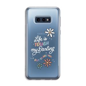 CaseCompany Tough Life: Samsung Galaxy S10e Transparant Hoesje