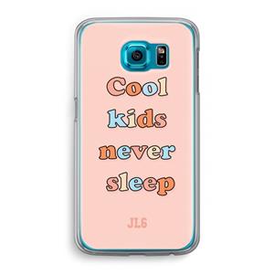 CaseCompany Cool Kids Never Sleep: Samsung Galaxy S6 Transparant Hoesje