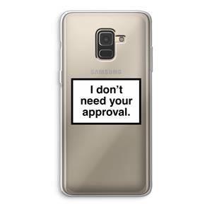 CaseCompany Don't need approval: Samsung Galaxy A8 (2018) Transparant Hoesje