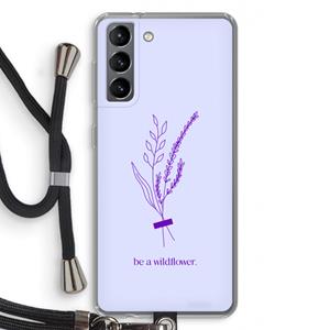 CaseCompany Be a wildflower: Samsung Galaxy S21 Transparant Hoesje met koord