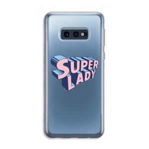 CaseCompany Superlady: Samsung Galaxy S10e Transparant Hoesje