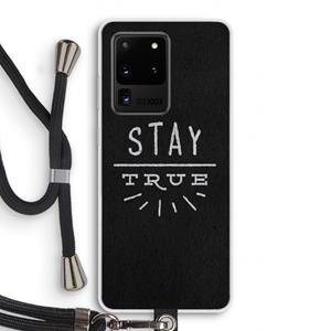 CaseCompany Stay true: Samsung Galaxy S20 Ultra Transparant Hoesje met koord