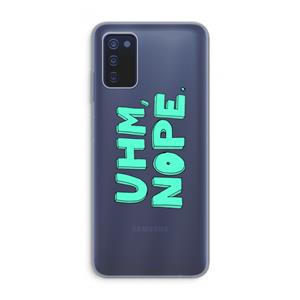 CaseCompany UHM, NOPE.: Samsung Galaxy A03s Transparant Hoesje