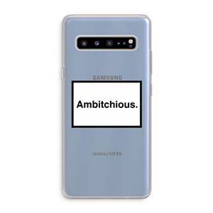 CaseCompany Ambitchious: Samsung Galaxy S10 5G Transparant Hoesje