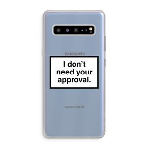 CaseCompany Don't need approval: Samsung Galaxy S10 5G Transparant Hoesje