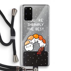 CaseCompany You're Shrimply The Best: Samsung Galaxy S20 Plus Transparant Hoesje met koord