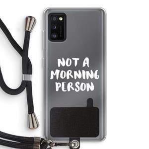 CaseCompany Morning person: Samsung Galaxy A41 Transparant Hoesje met koord