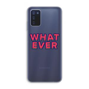 CaseCompany Whatever: Samsung Galaxy A03s Transparant Hoesje