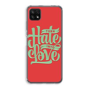 CaseCompany Turn hate into love: Samsung Galaxy A22 5G Transparant Hoesje