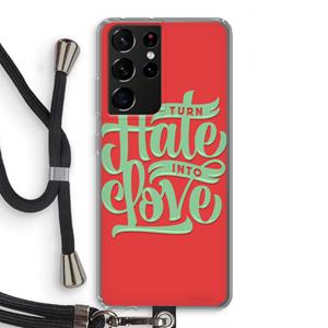 CaseCompany Turn hate into love: Samsung Galaxy S21 Ultra Transparant Hoesje met koord