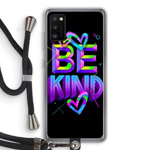 CaseCompany Be Kind: Samsung Galaxy A41 Transparant Hoesje met koord