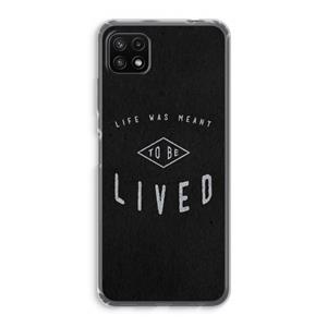 CaseCompany To be lived: Samsung Galaxy A22 5G Transparant Hoesje