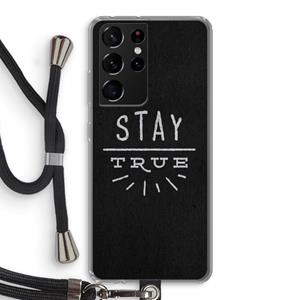 CaseCompany Stay true: Samsung Galaxy S21 Ultra Transparant Hoesje met koord