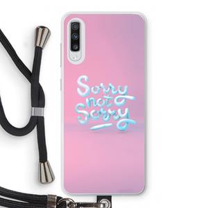 CaseCompany Sorry not sorry: Samsung Galaxy A70 Transparant Hoesje met koord