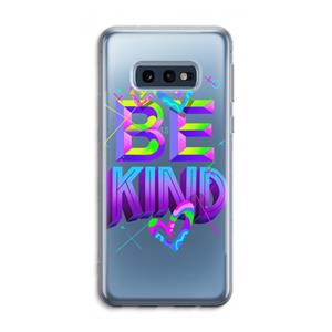 CaseCompany Be Kind: Samsung Galaxy S10e Transparant Hoesje