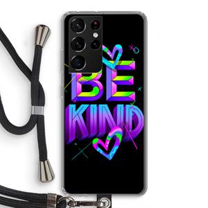 CaseCompany Be Kind: Samsung Galaxy S21 Ultra Transparant Hoesje met koord