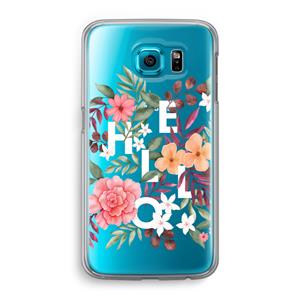 CaseCompany Hello in flowers: Samsung Galaxy S6 Transparant Hoesje